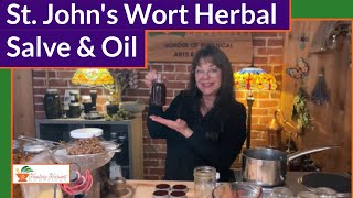 St  John's Wort Herbal Salve and Oil Plus Why it Works