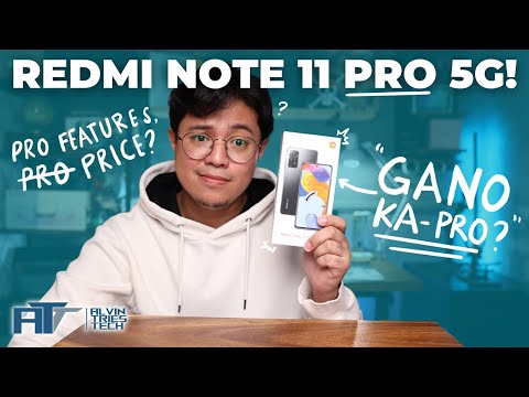 BUDGET NA PRO! ITO NA BA ANG NEXT PHONE MO? Xiaomi Redmi Note 11 Pro 5G Unboxing & First Impressions