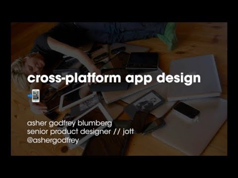 Cross Platform Design   iOS & Android  with Asher Blumberg