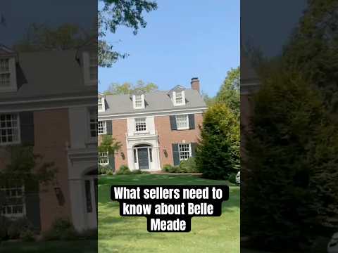 What sellers need to know about Belle Meade right now!