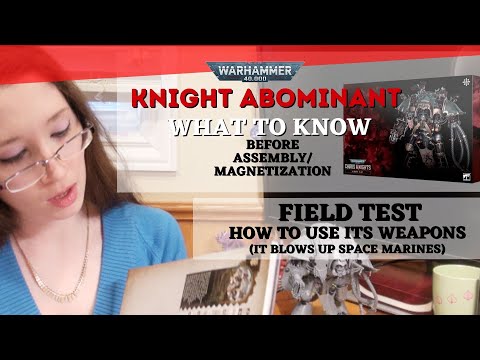 Chaos Knight Abominant Assembly & Field Test