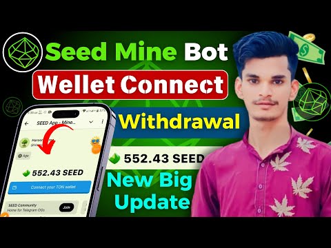 Seed App Bot Wallet Connect | Seed Mine Withdrawal | Seed Mine Telegarm Bot Withdraw