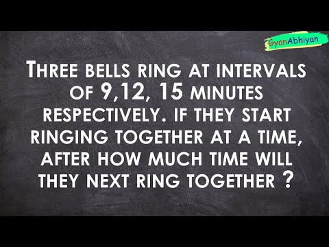 Three bells ring at intervals of 9,12, 15 minutes respectively. if they start ringing together at a