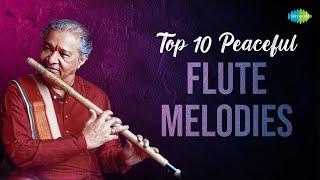 Top 10 Peaceful Flute Melodies | Flute Music | Pt Hariprasad chaurasia | Classical Music