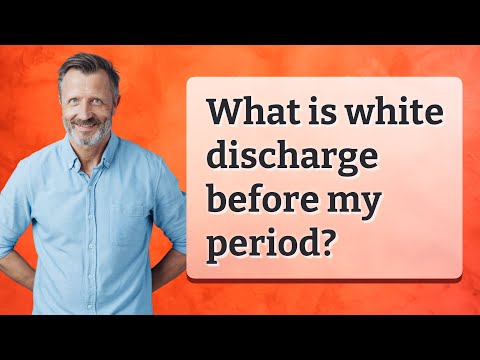 What is white discharge before my period?