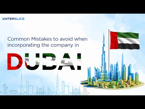 Mistakes to Avoid When Starting a Business in Dubai| Business Setup in UAE| Enterslice