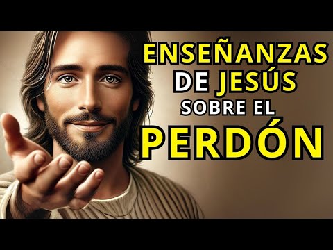 Enseñanzas de JESUS sobre EL PERDÓN: Transforma Tu Vida a Través del Perdón 🙏