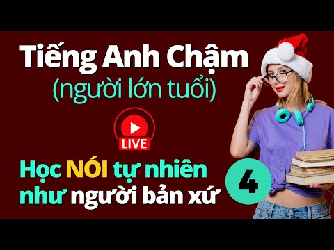 100 Từ Tiếng Anh Cơ Bản Ví Dụ Dễ Hiểu Giúp Bạn Nói Tự Nhiên Như Người Bản Xứ Phần 4