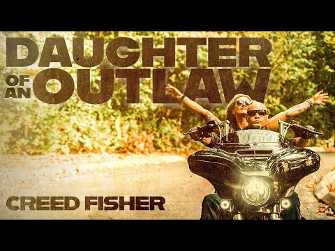 Creed Fisher- Daughter of an Outlaw (Official Music Video)