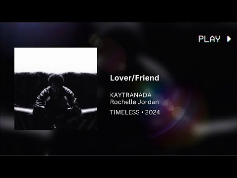 KAYTRANADA, Rochelle Jordan - Lover/Friend (432Hz)