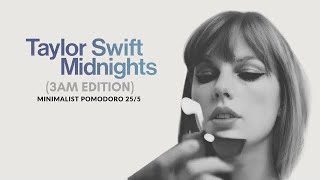 Taylor Swift - Midnights (3AM Edition) Minimalist Pomodoro Timer 25/5 | 📚 Love, Juls Corner