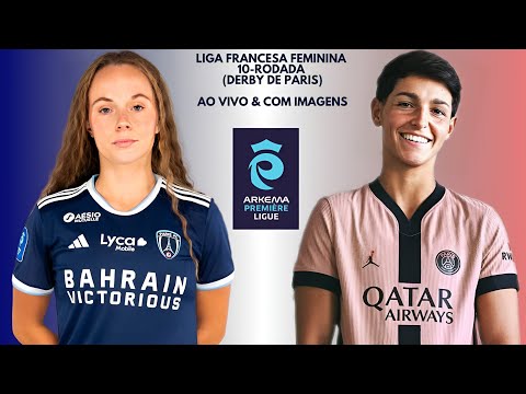 Derby De Paris: Paris F.C 🇭🇳X🇨🇵 Paris Saint Germain F.C: Liga Francesa Feminina 🇨🇵🏟🏆: 10-Rodada