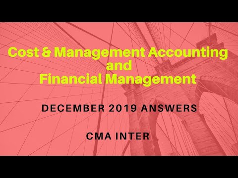 Cost & Management Accounting and Financial Management| Answers | Dec 2019