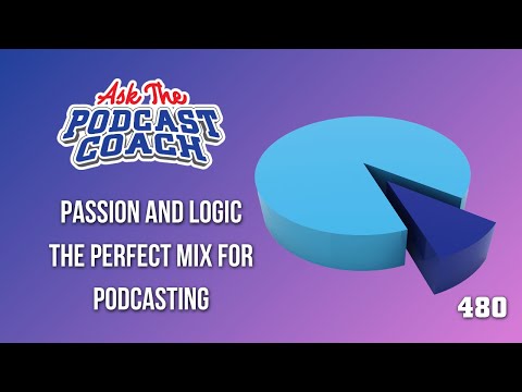 Balancing Passion and Logic in Podcasting: Strategies for Success