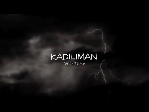 Kadiliman - Brian Pepito (Official Lyric Video)