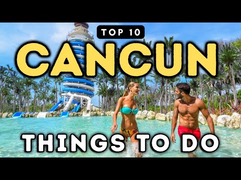 Top 10 Things To Do on your next Cancun Mexico Vacation