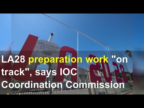 LA28 preparation work "on track", says IOC Coordination Commission chair