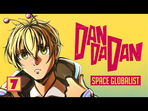 DanDaDan Space Globalist Arc: The ENTIRE Story Explained