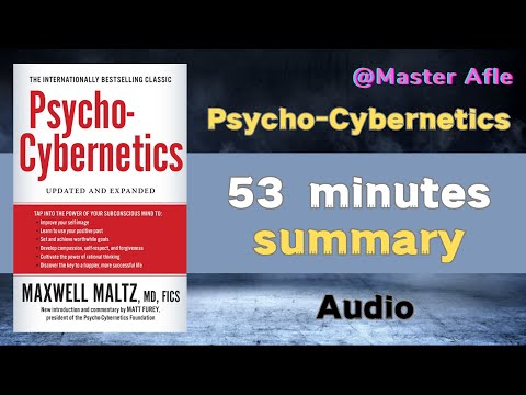 Summary of Psycho-Cybernetics by Maxwell Maltz | 53 minutes audiobook summary