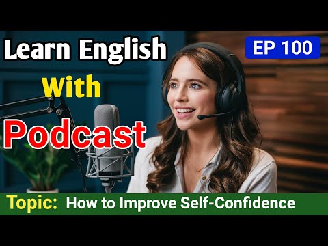 How to Improve Self-Confidence | Learning English With Podcast | English Learning Podcast