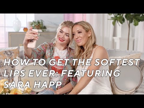 HOW TO GET THE SOFTEST LIPS EVER Featuring Sara Happ | The Sloane Series