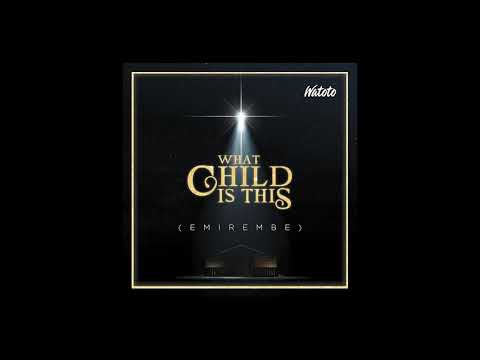 What Child Is This - Emirembe (audio)