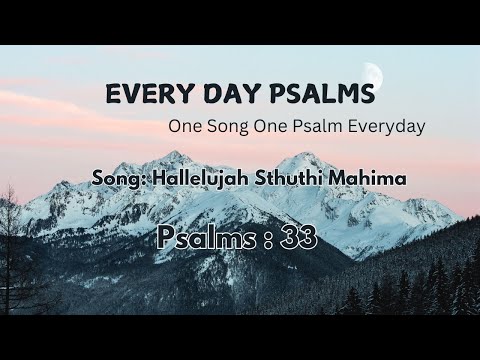 EVERY DAY PSALMS / HALLELUJAH STHUTHI MAHIMA / Psalms 33