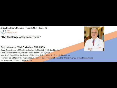 The Challenge of Hyponatremia :  Prof. Nicolaos Madias (Series No.76)