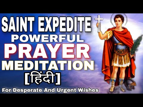 SAINT EXPEDITE POWERFUL PRAYER MEDITATION - अपनी URGENT और DESPERATE WISH को अभी पूरा करो।