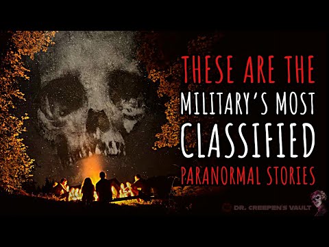 These are the Military’s Most Classified Paranormal Stories | PARANORMAL MILITARY HORROR