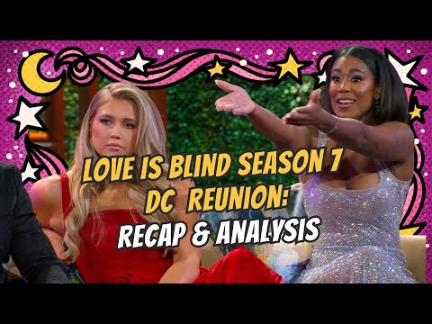 Love Is Blind Season 7 Washington DC Reunion: Shocking Revelations & Drama Unfolded