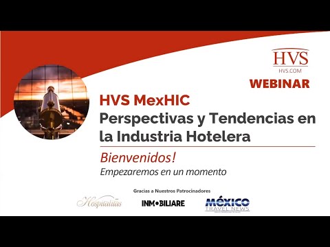 HVS MexHIC – Perspectivas y Tendencias en la Industria Hotelera