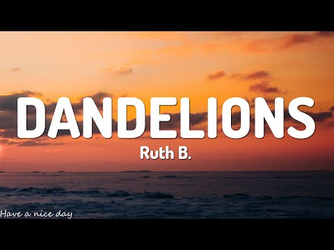 Ruth B. - Dandelions (Lyrics)