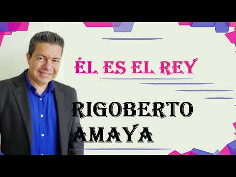 Rigoberto Amaya. Oficial.  Él es el Rey