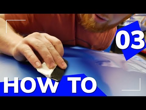 FIRST TIMER'S GUIDE TO VINYL WRAPPING A CAR  - Tips & Tricks PART 3