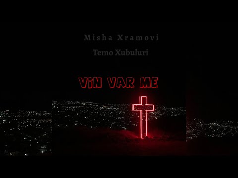 Misha Xramovi & Temo Xubuluri - Vin Var Me