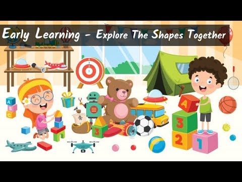 Early Learning Toddlers - Explore the Shapes together