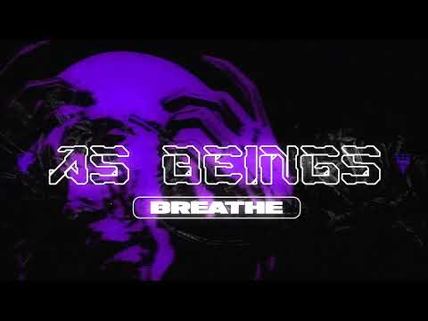 As Beings - "Breathe" (Stream Video)