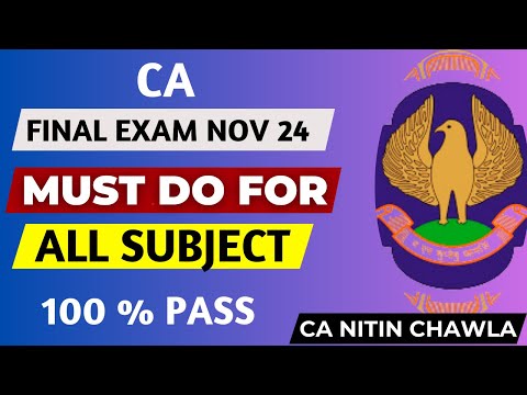 ICAI CA Final Nov 2024 Exam: Must Do For All Subjects For 100% Pass