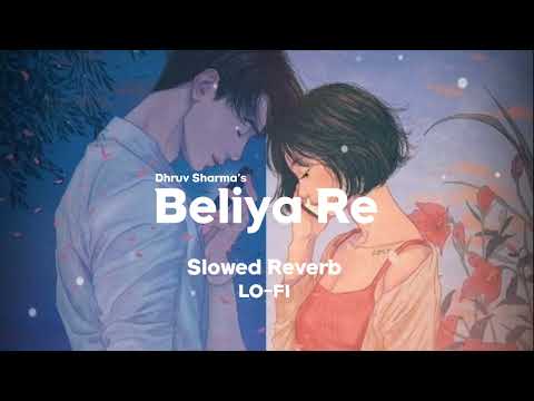 Beliya Slowed Reverb Song | Lekh | Jaani | Gurnaam | Tania | B Praak |