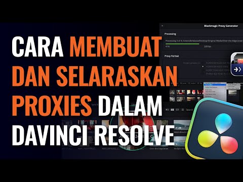 Cara membuat dan selaraskan proxies dalam DaVinci Resolve