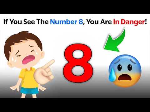 If You See Number 8, You Are In Danger! 😰