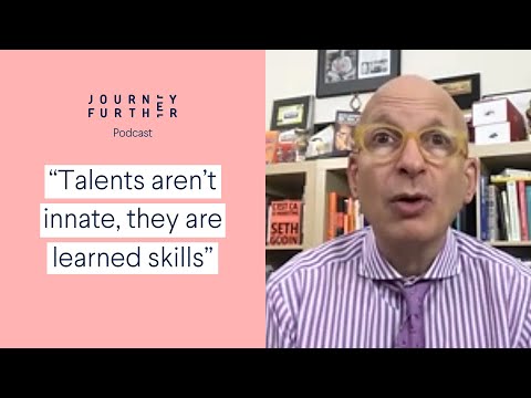 Talents aren't innate, they are learned skills" with Seth Godin