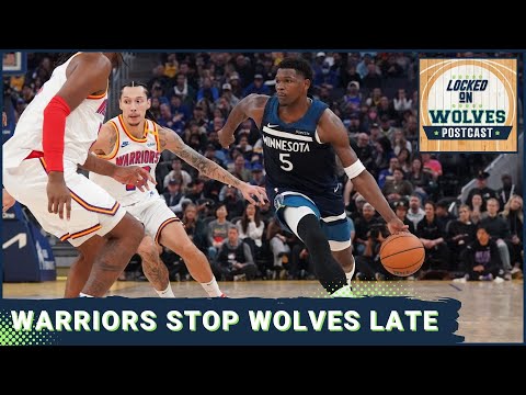 Locked On Wolves POSTCAST: Warriors stop the Minnesota Timberwolves late to end Wolves' win streak