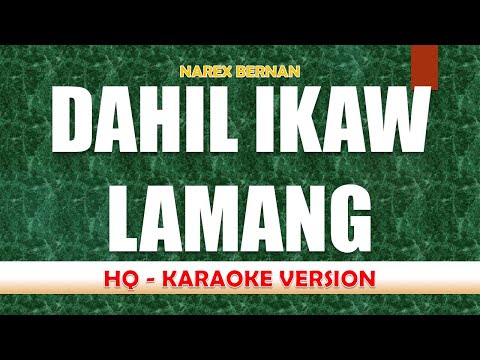 Narex Bernan - Dahil Ikaw Lamang | KARAOKE VERSION | HIGH QUALITY AUDIO