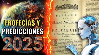 Profecías y Predicciones 2025 | Las Profecías de NOSTRADAMUS y Más Para el 2025