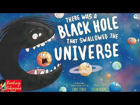 Children’s  Read Aloud | 🪐⚛️ There Was A BLACK HOLE That Swallowed The Universe