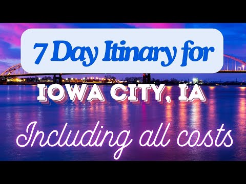 Iowa City Iowa 7 Day Trip Itinerary Including Costs and Transport - Iowa City Iowa 2024