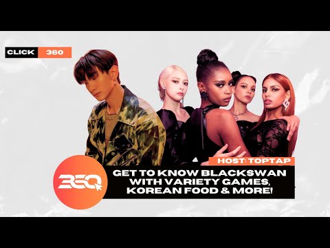 CLICK 360 EP.5 | Get to Know BLACKSWAN with Variety Games, Korean Food & More!