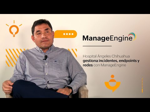 Hospital Ángeles Chihuahua vigila incidentes, endpoints y red con ManageEngine | ManageEngine LATAM